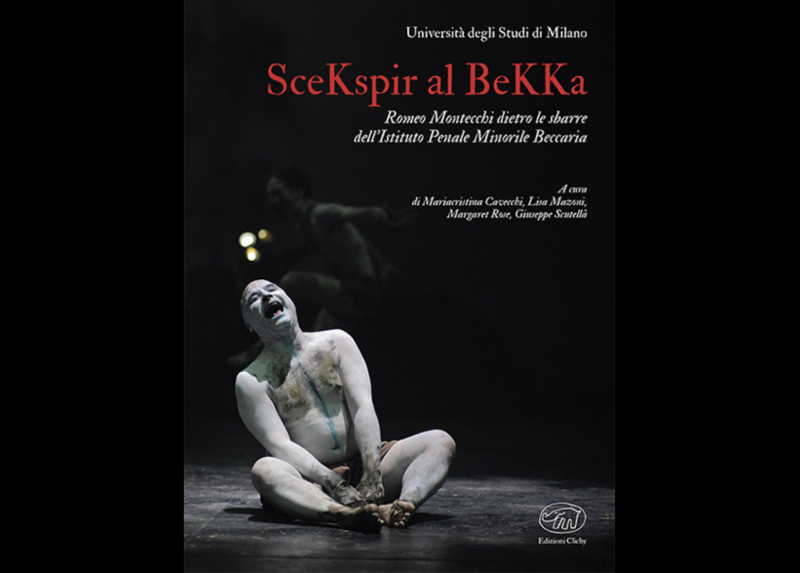 La copertina del libro "SceKspir al Bekka. Romeo Montecchi dietro le sbarre dell’Istituto Penale Minorile Beccaria"