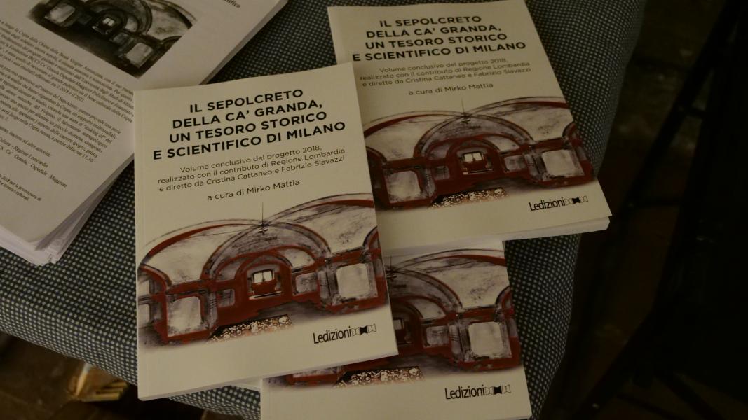 Il volume dedicato al progetto di ricerca  “Il Sepolcreto della Ca’ Granda, un tesoro storico e scientifico di Milano”